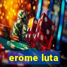 erome luta